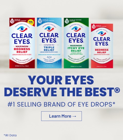 Clear Eyes products because your eyes deserve the best